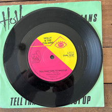 Lade das Bild in den Galerie-Viewer, Holly And The Italians – Tell That Girl To Shut Up (7” Vinyl)
