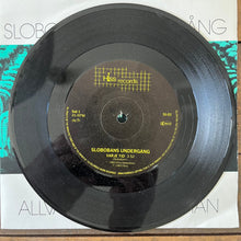 Ladda upp bild till gallerivisning, Slobobans Undergång – I Varje Tid (7” Vinyl)
