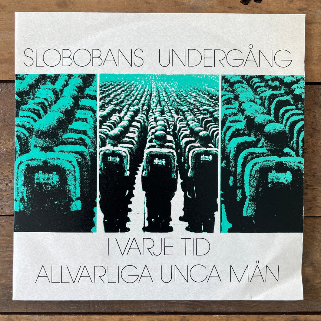 Slobobans Undergång – I Varje Tid (7” Vinyl)