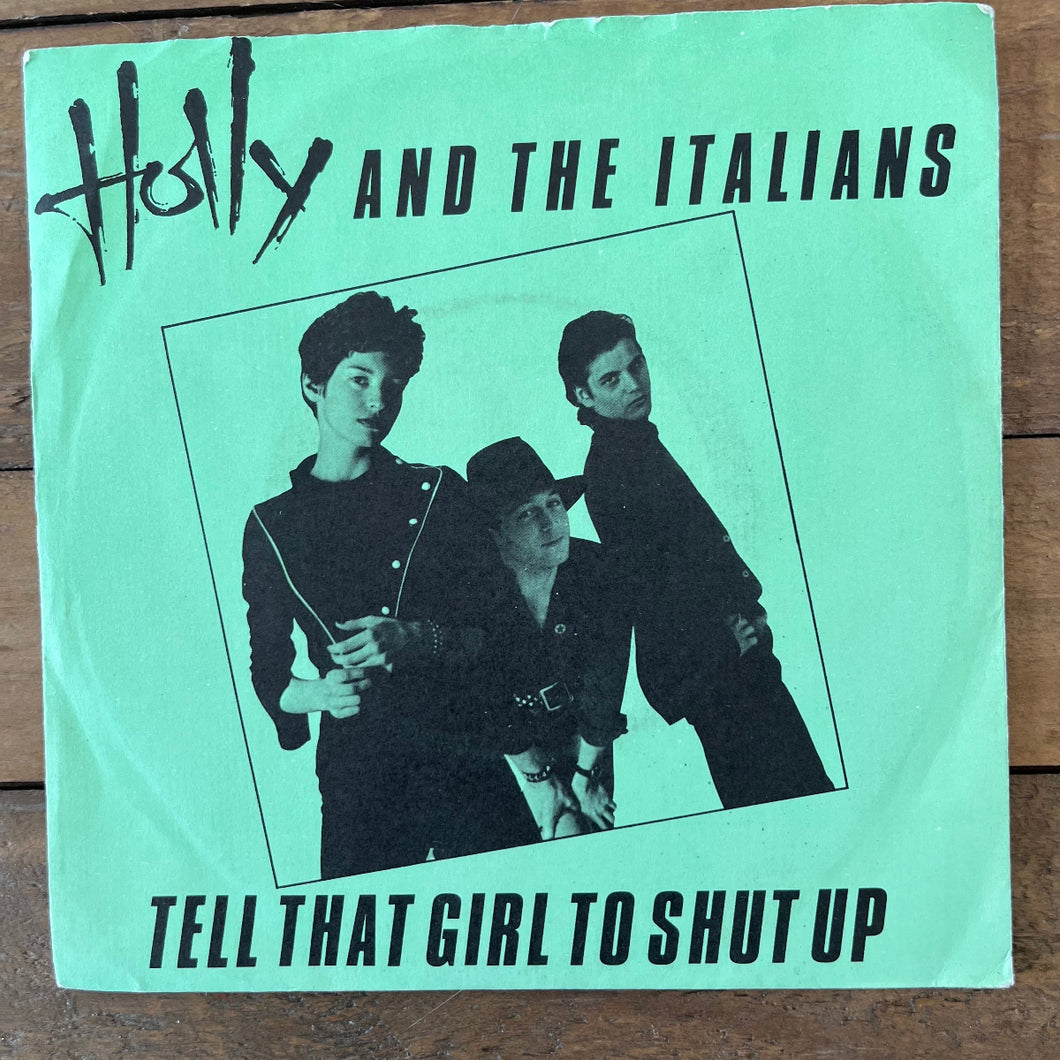 Holly And The Italians – Tell That Girl To Shut Up (7” Vinyl)