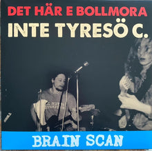 Ladda upp bild till gallerivisning, Brain  Scan - Det Här E Bollmora Inte Tyresö C. (7´´ EP Vinyl)
