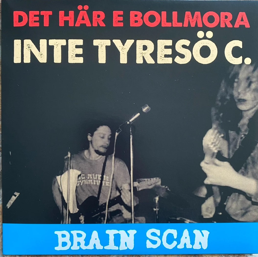 Brain  Scan - Det Här E Bollmora Inte Tyresö C. (7´´ Vinyl)
