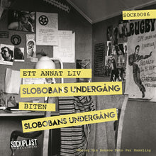 Cargar imagen en el visor de la galería, Slobobans Undergång - Ett Annat Liv (7” Vinyl)
