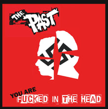 Ladda upp bild till gallerivisning, The Past - You Are Fucked In The Head (10´´ Vinyl Album)
