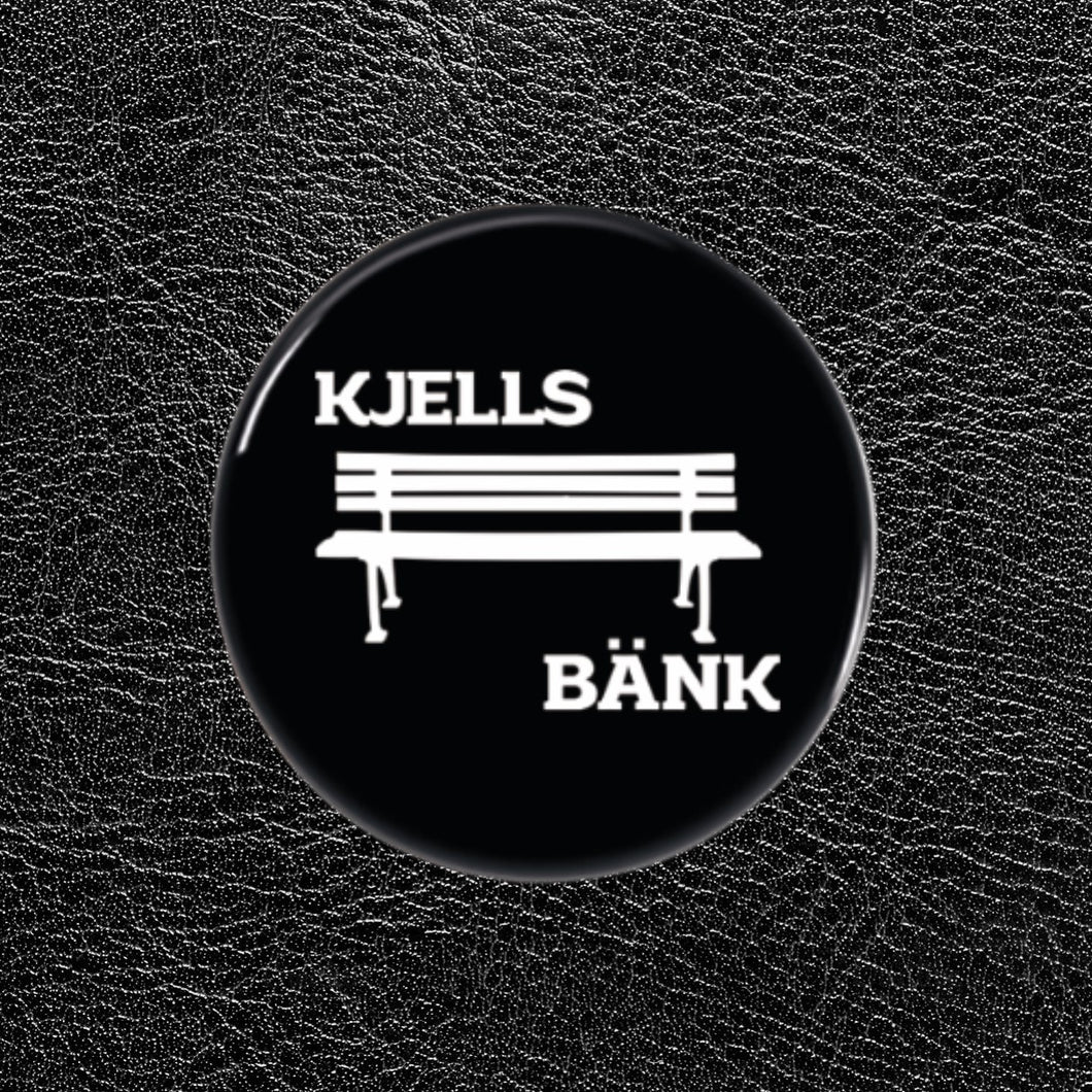 Kjells Bänk - Pin/Badge 32 mm