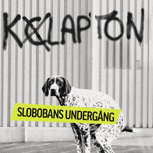 Load image into Gallery viewer, Slobobans Undergång -Klapton (7” Vinyl)

