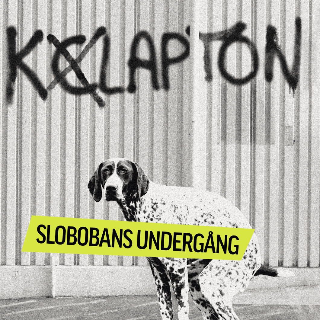 Slobobans Undergång -Klapton (7” Vinyl)